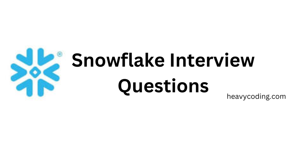 SnowFlake Interview Questions