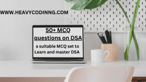 Read more about the article 50+ MCQ Questions on DSA with Answers