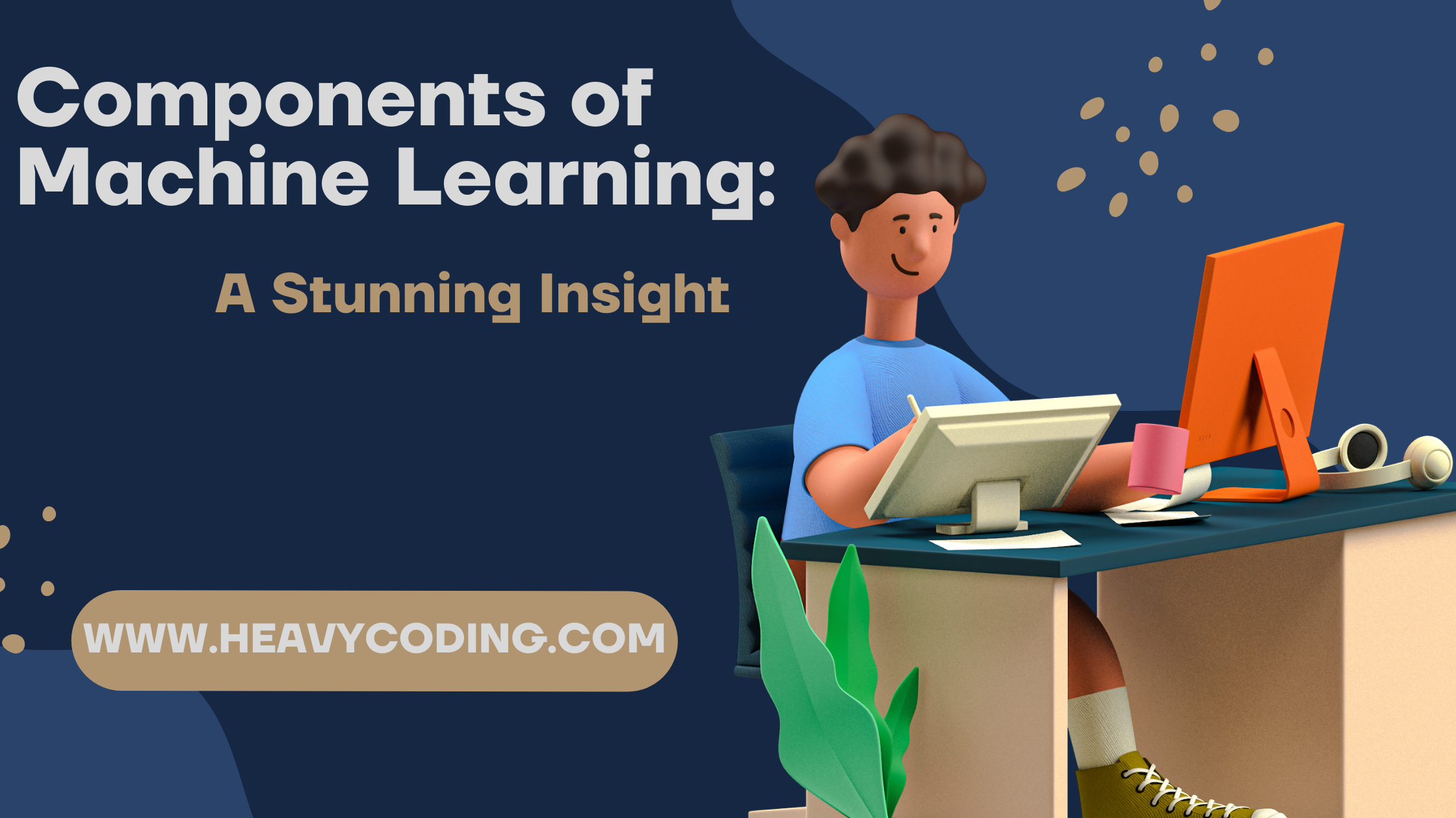 Components of Machine Learning: A Stunning Insight - Heavy Coding