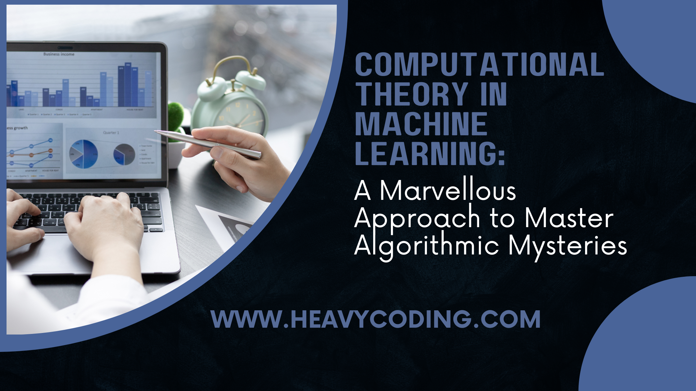 Read more about the article Computational Theory in Machine Learning: A Marvellous Approach to Master Algorithmic Mysteries