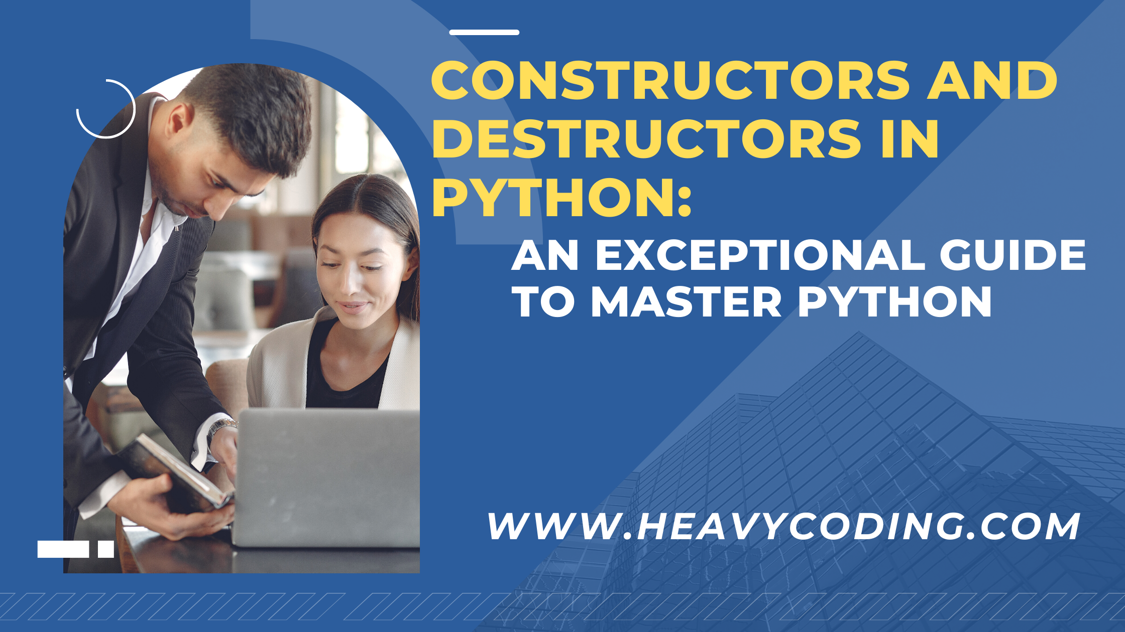You are currently viewing Constructors and Destructors in Python: An Exceptional Guide to Master Python