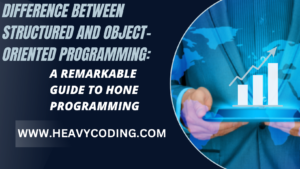 Read more about the article Difference Between Structured and Object-Oriented Programming