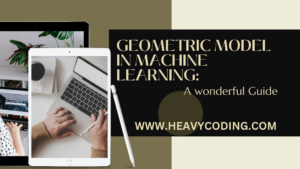 Read more about the article Geometric Model in Machine Learning: 10 wonderful Aspects