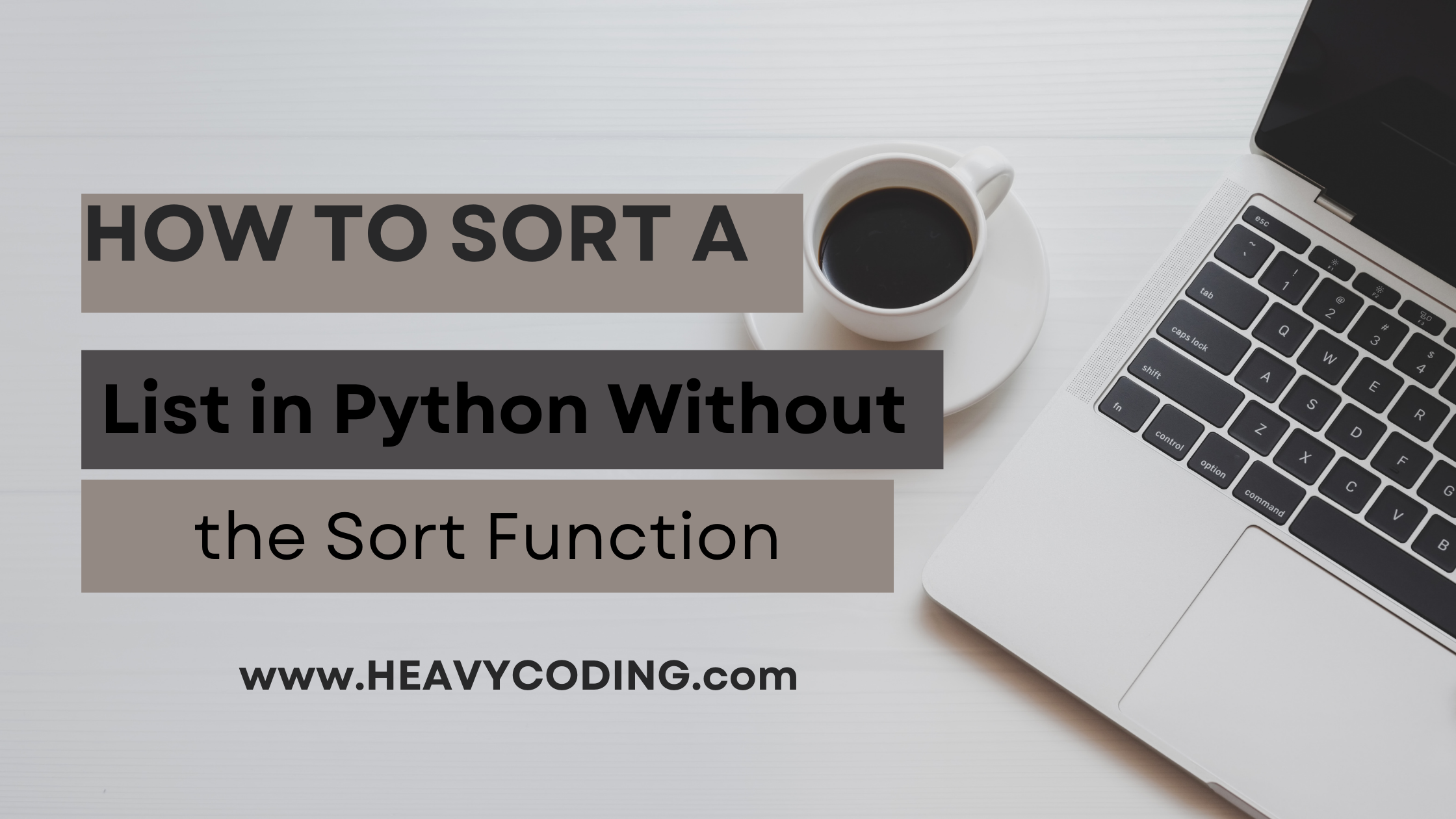 You are currently viewing How to Sort a List in Python Without the Sort Function