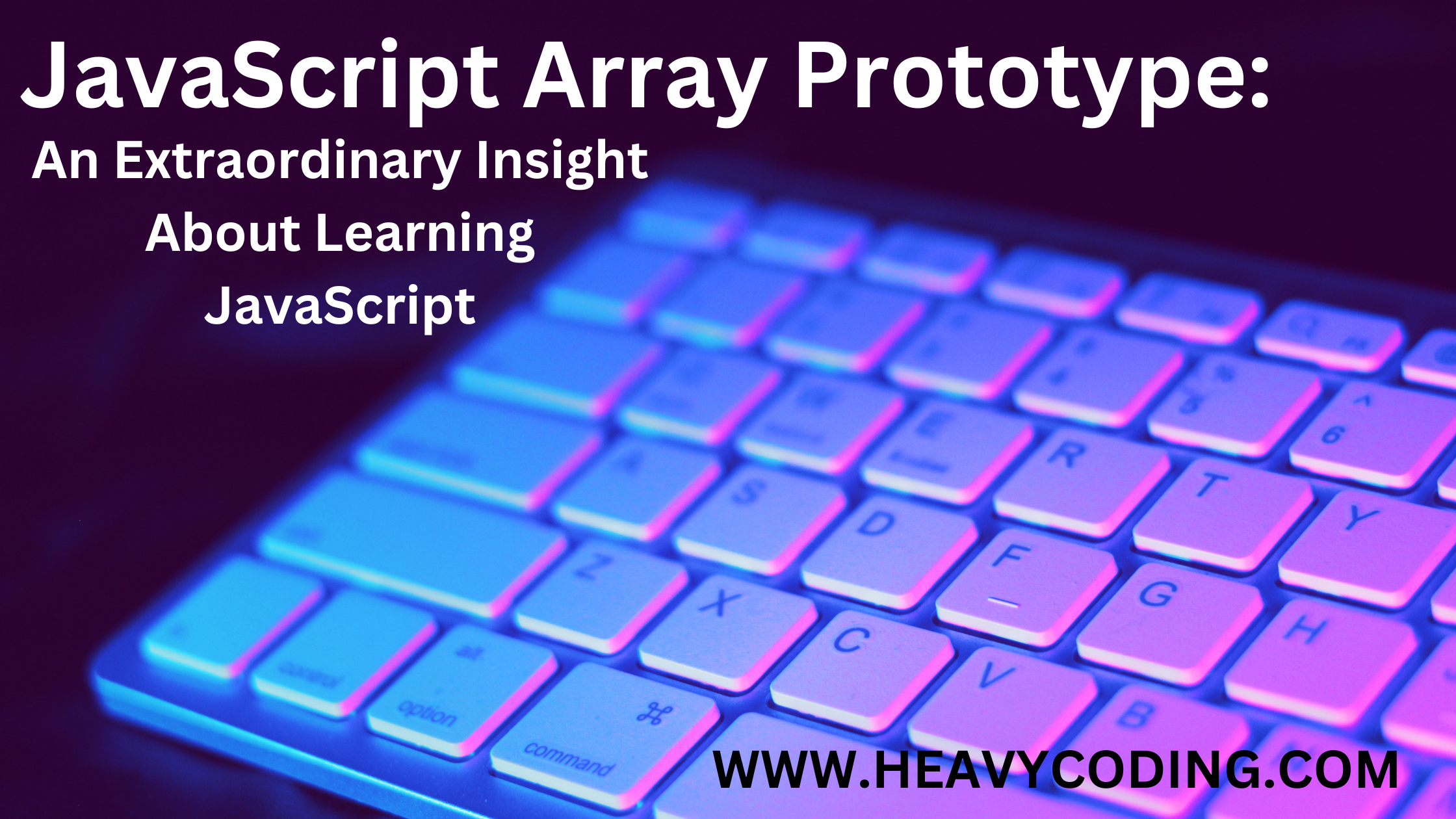 You are currently viewing JavaScript Array Prototype: An Extraordinary Insight About Learning JavaScript