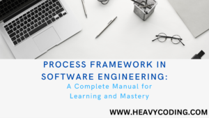 Read more about the article Process Framework in Software Engineering: A Complete Manual for Learning and Mastery