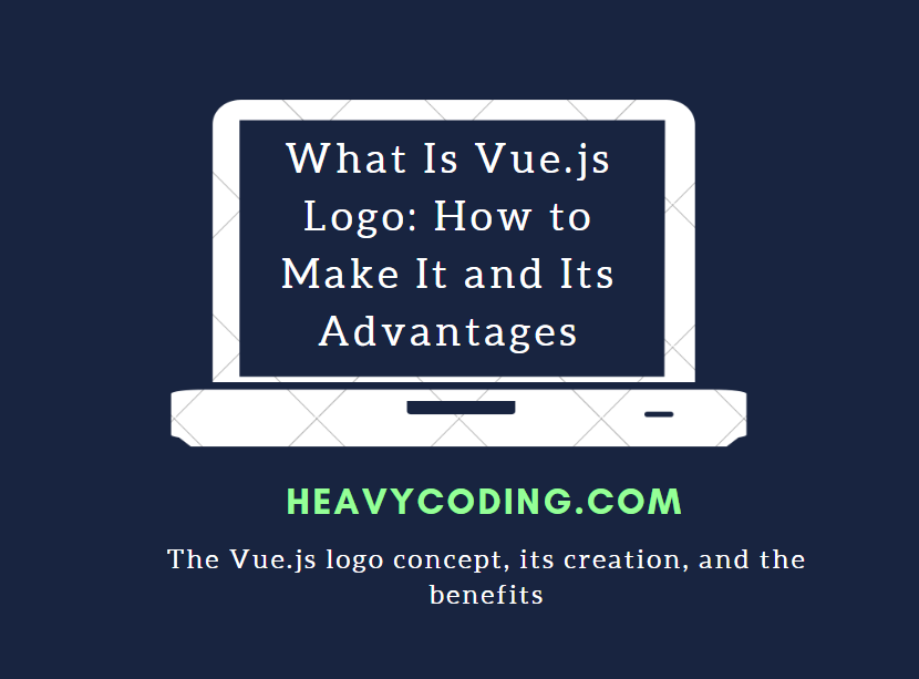 Read more about the article What Is Vue.js Logo: How to Make It and Its Advantages