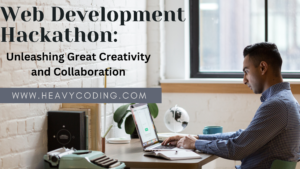 Read more about the article Web Development Hackathon: Unleashing Great Creativity and Collaboration