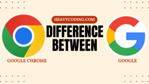 Difference Between Google & Google Chrome