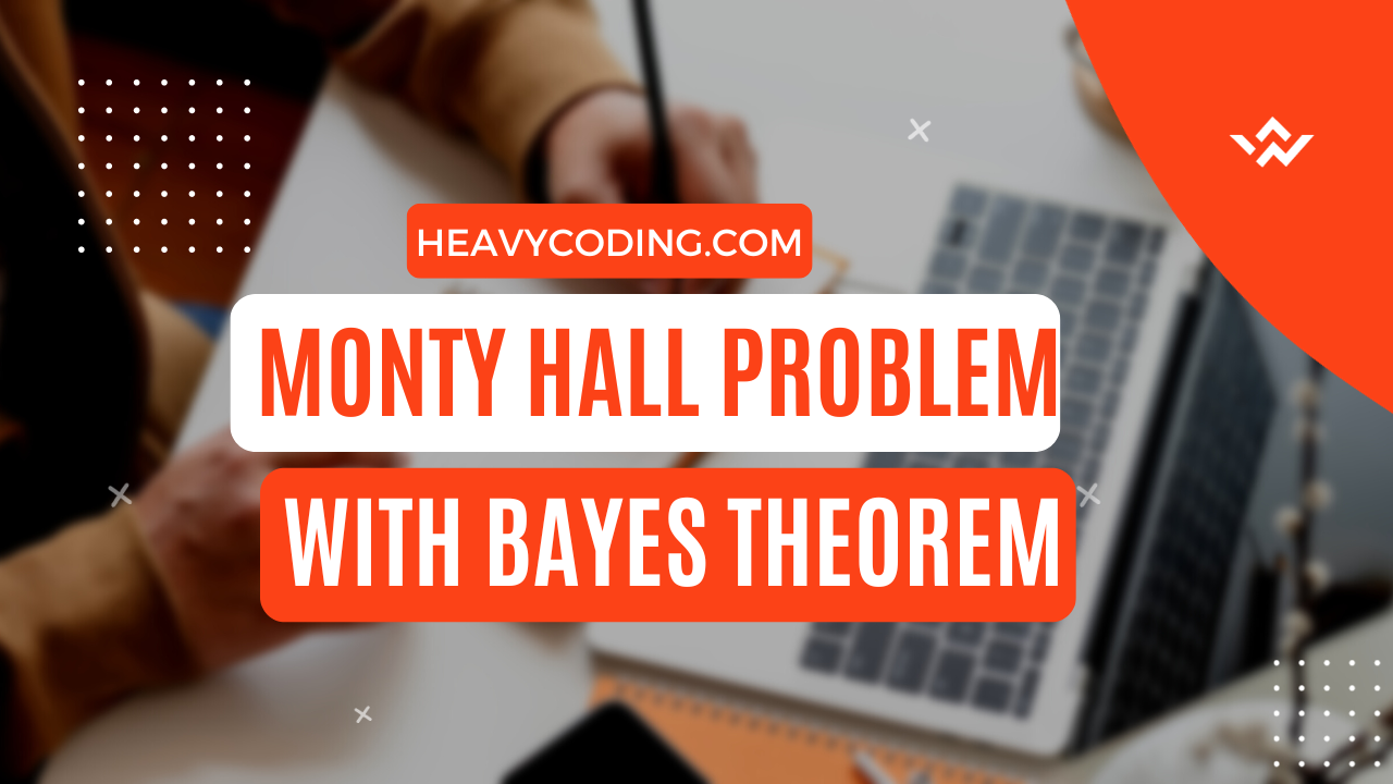 You are currently viewing Monty Hall Problem with Bayes Theorem